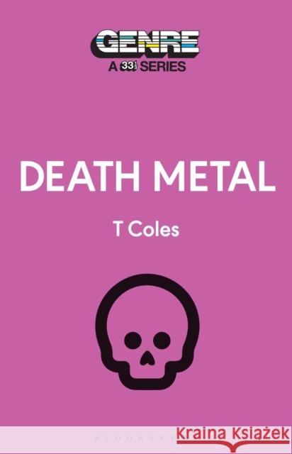 Death Metal Tom Coles 9781501381010 Bloomsbury Publishing Plc