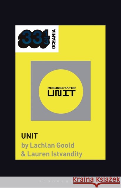 Regurgitator's Unit Dr. Lauren (Griffith University, Australia) Istvandity 9781501381768