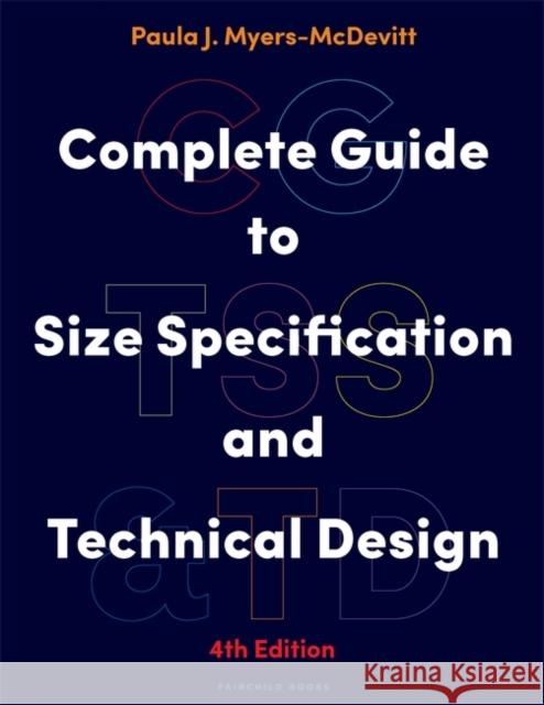 Complete Guide to Size Specification and Technical Design Paula J. Myers-McDevitt (Formerly of Che   9781501384356 Fairchild Books