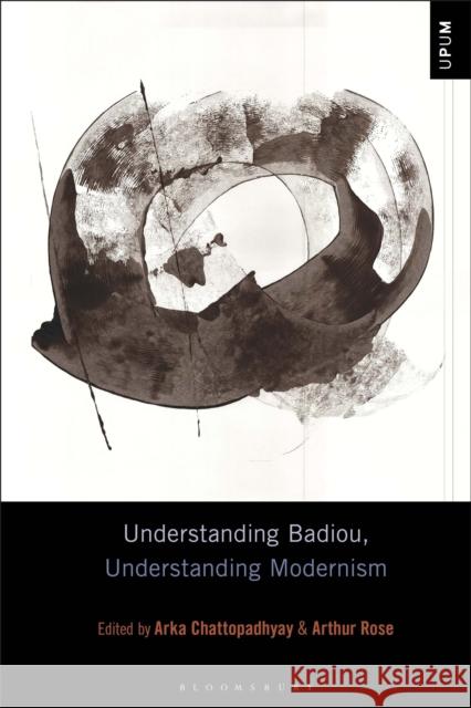 Understanding Badiou, Understanding Modernism  9781501384400 Bloomsbury Publishing Plc