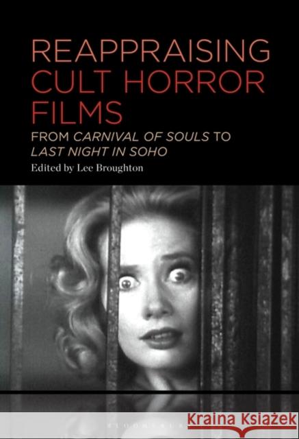Reappraising Cult Horror Films  9781501387586 Bloomsbury Publishing Plc
