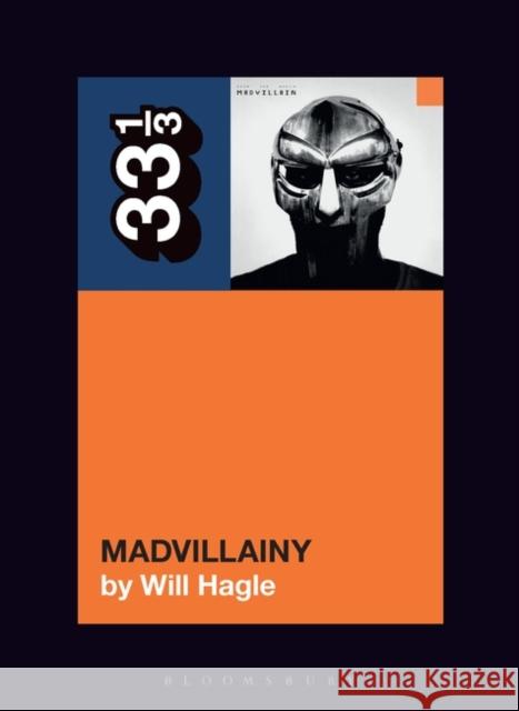 Madvillain's Madvillainy Will (Freelance journalist, USA) Hagle 9781501389238 Bloomsbury Publishing Plc