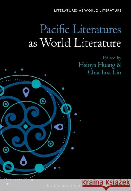 Pacific Literatures as World Literature  9781501389320 Bloomsbury Publishing (UK)