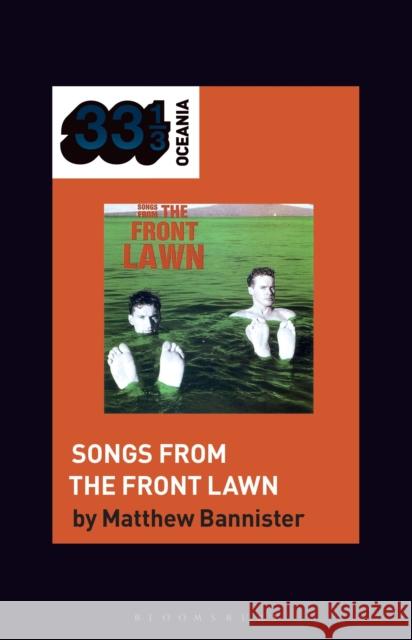 The Front Lawn's Songs from the Front Lawn Matthew Bannister Jon Stratton Jon Dale 9781501390081 Bloomsbury Academic
