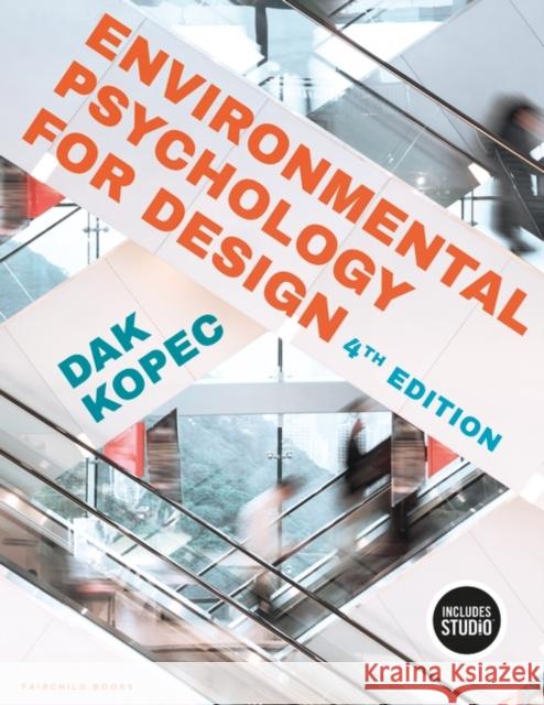 Environmental Psychology for Design Dak (University of Nevada, Las Vegas, USA) Kopec 9781501391866 Bloomsbury Publishing PLC