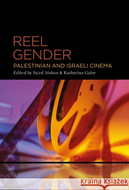 Reel Gender: Palestinian and Israeli Cinema Atshan, Sa'ed 9781501394218