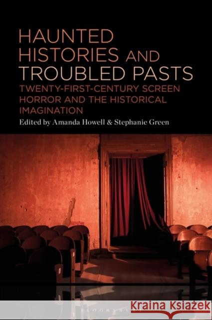 Haunted Histories and Troubled Pasts  9781501394409 Bloomsbury Publishing Plc
