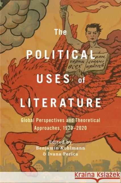 The Political Uses of Literature  9781501399336 Bloomsbury Publishing Plc