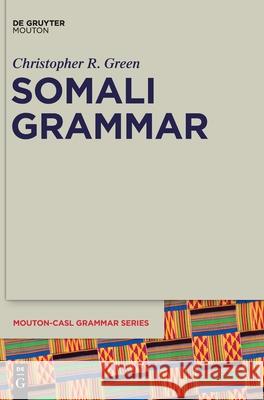 Somali Grammar Christopher Green Michelle Morrison Nikki Adams 9781501511653 de Gruyter Mouton