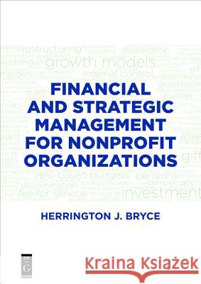 Financial and Strategic Management for Nonprofit Organizations, Fourth Edition Herrington J. Bryce 9781501514708 de-G Press