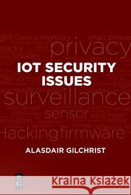 Iot Security Issues Alasdair Gilchrist 9781501514746 de/G Press