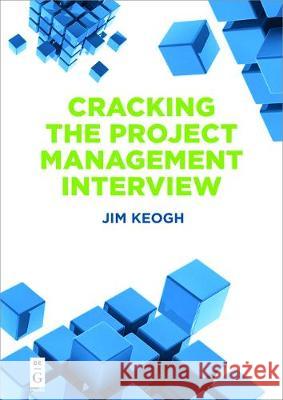 Cracking the Project Management Interview Jim Keogh 9781501515149 de-G Press