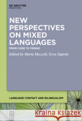 New Perspectives on Mixed Languages: From Core to Fringe Mazzoli, Maria 9781501517266 Walter de Gruyter