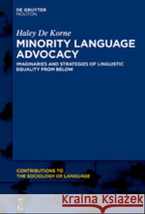 Language Activism: Imaginaries and Strategies of Minority Language Equality de Korne, Haley 9781501517402