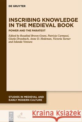 Inscribing Knowledge in the Medieval Book: The Power of Paratexts Brown-Grant, Rosalind 9781501517884 Medieval Institute Publications