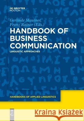 Handbook of Business Communication: Linguistic Approaches Mautner, Gerlinde 9781501519000 Walter de Gruyter
