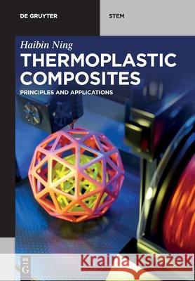 Thermoplastic Composites: Principles and Applications Ning, Haibin 9781501519031