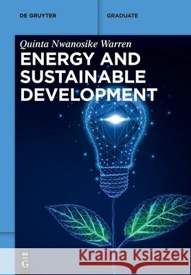 Energy and Sustainable Development Quinta Nwanosike Warren 9781501519734 De Gruyter