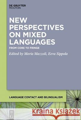 New Perspectives on Mixed Languages No Contributor 9781501520945 De Gruyter Mouton