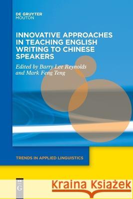 Innovative Approaches in Teaching English Writing to Chinese Speakers No Contributor 9781501521034 Walter de Gruyter