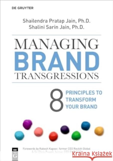 Managing Brand Transgressions: 8 Principles to Transform Your Brand Shailendra Pratap Jain Shalini Sarin Jain 9781501521089 de Gruyter