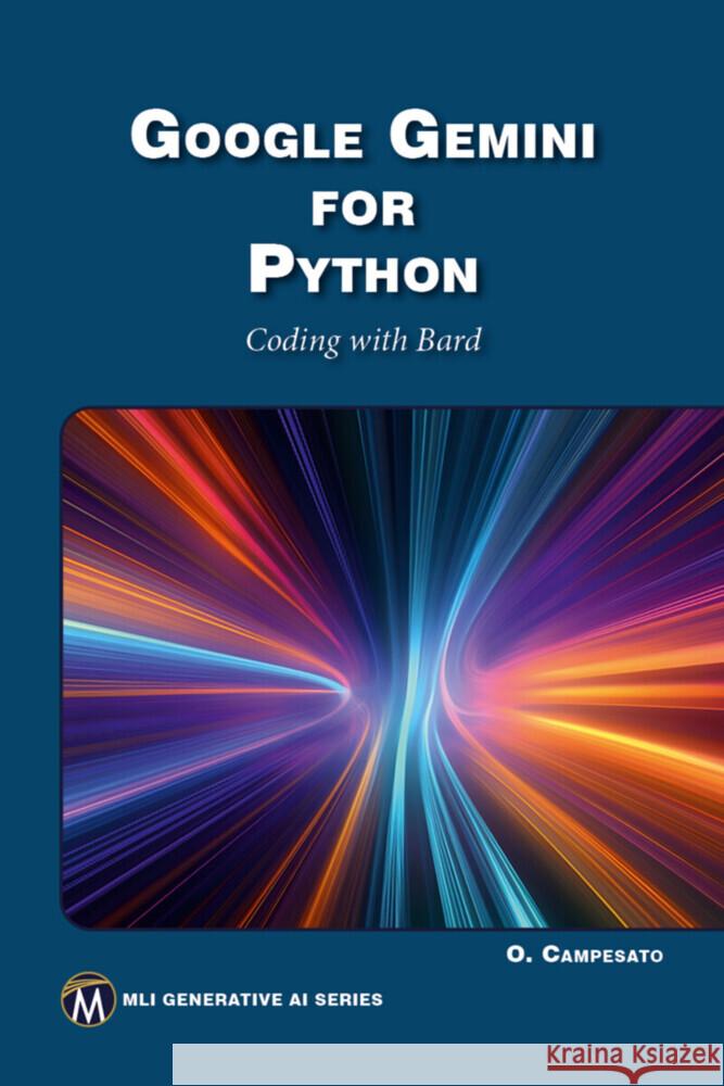 Google Gemini for Python: Coding with Bard Oswald Campesato 9781501522741 Mercury Learning and Information