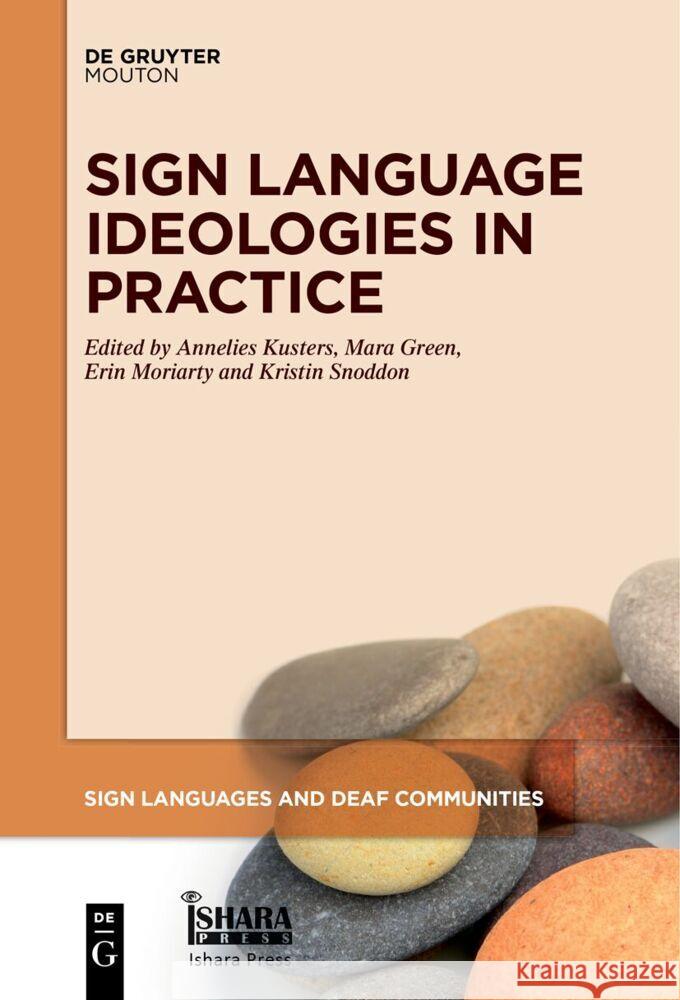 Sign Language Ideologies in Practice Annelies Kusters Mara Green Erin Moriarty 9781501523199 Walter de Gruyter