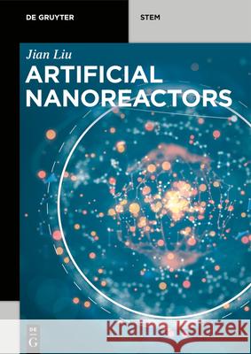 Artificial Nanoreactors Jian Liu 9781501523236