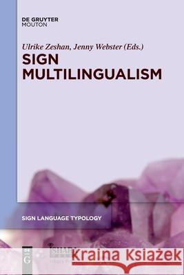 Sign Multilingualism Ulrike Zeshan, Jenny Webster 9781501524943 De Gruyter