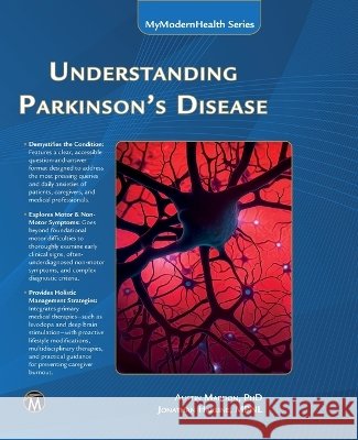Understanding Parkinson's Disease Austin Mardon 9781501527579