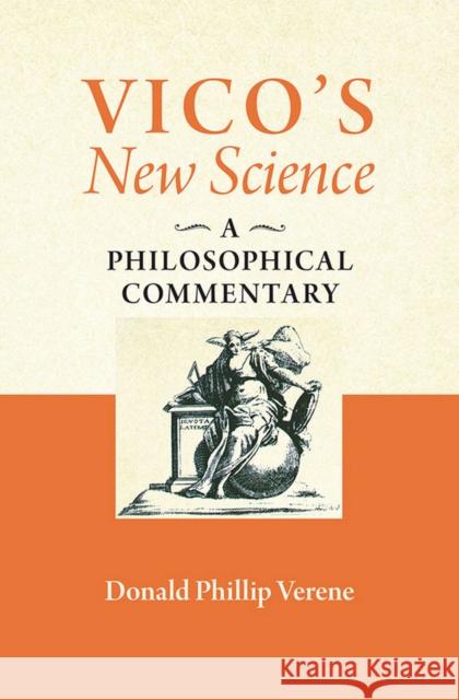 Vico's New Science: A Philosophical Commentary Verene, Donald Phillip 9781501700163