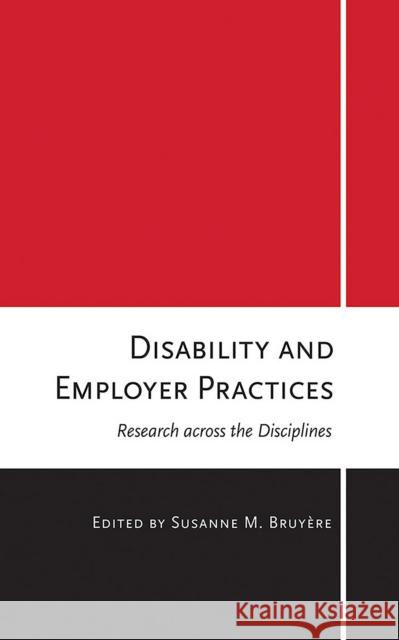 Disability and Employer Practices: Research Across the Disciplines Susanne M. Bruyere 9781501700583 ILR Press