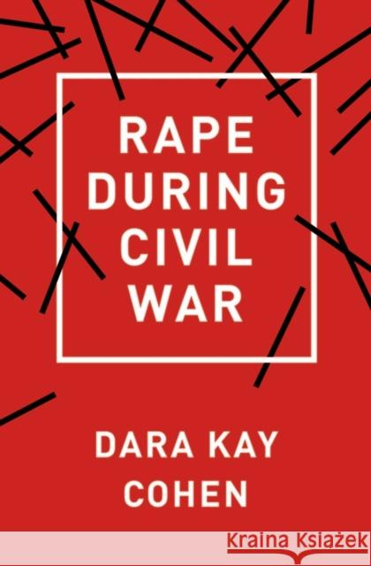 Rape During Civil War Dara Kay Cohen 9781501702518 Cornell University Press