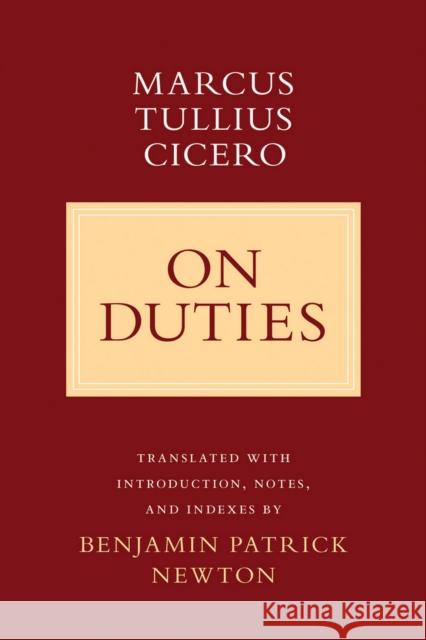 On Duties Marcus Tullius Cicero Benjamin Patrick Newton 9781501704512 Cornell University Press