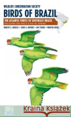 Wildlife Conservation Society Birds of Brazil: The Atlantic Forest of Southeast Brazil, Including São Paulo and Rio de Janeiro Ridgely, Robert S. 9781501704536 Comstock Publishing