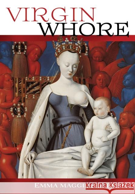 Virgin Whore Emma Maggie Solberg 9781501730337 Cornell University Press