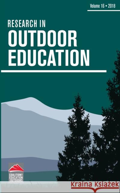 Research in Outdoor Education: Volume 16 Pat Maher Garrett Hutson Tim O'Connell 9781501733086 Cornell University Press