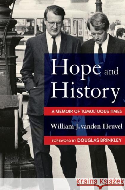 Hope and History: A Memoir of Tumultuous Times William J. Vande Douglas Brinkley 9781501738173