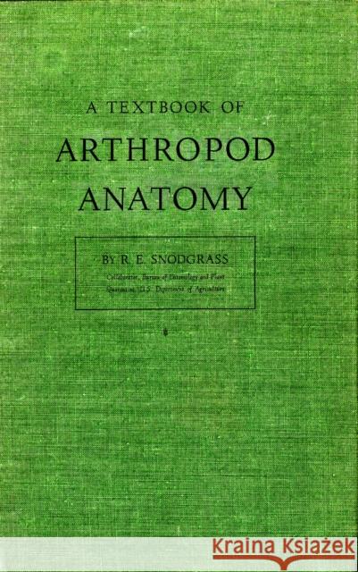 Textbook of Arthropod Anatomy R. E. Snodgrass 9781501740794 Cornell University Press