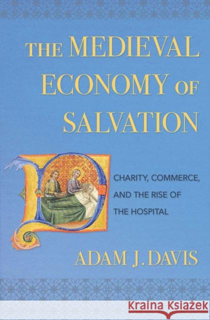 The Medieval Economy of Salvation: Charity, Commerce, and the Rise of the Hospital - audiobook Davis, Adam J. 9781501742101