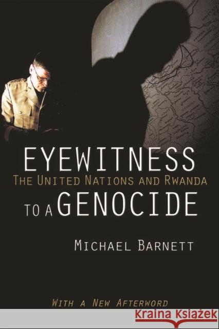 Eyewitness to a Genocide: The United Nations and Rwanda Barnett, Michael 9781501746482