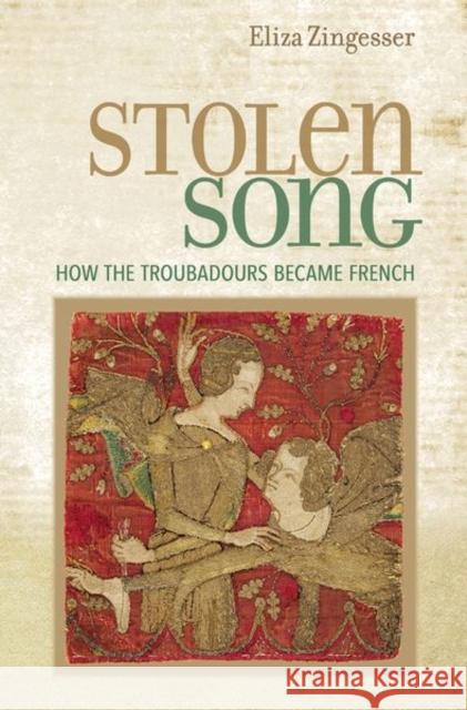 Stolen Song: How the Troubadours Became French - audiobook Zingesser, Eliza 9781501747571 Cornell University Press