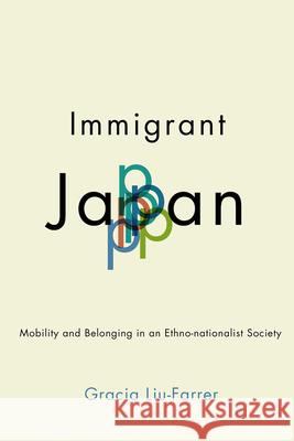 Immigrant Japan: Mobility and Belonging in an Ethno-Nationalist Society - audiobook Liu-Farrer, Gracia 9781501748622 Cornell University Press