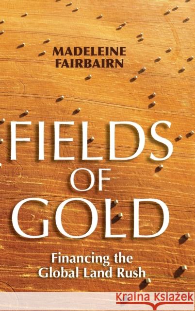 Fields of Gold: Financing the Global Land Rush - audiobook Fairbairn, Madeleine 9781501750076