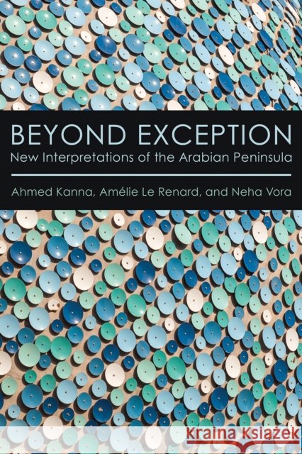 Beyond Exception: New Interpretations of the Arabian Peninsula - audiobook Kanna, Ahmed 9781501750304
