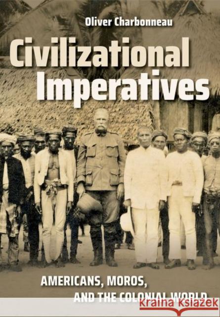 Civilizational Imperatives: Americans, Moros, and the Colonial World - audiobook Charbonneau, Oliver 9781501750724