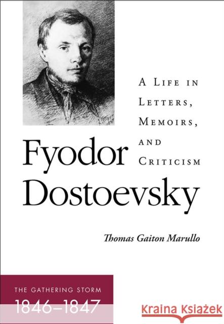 Fyodor Dostoevsky--The Gathering Storm (1846-1847): A Life in Letters, Memoirs, and Criticism - audiobook Marullo, Thomas Gaiton 9781501751851 Northern Illinois University Press