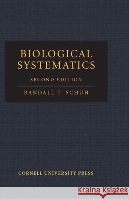 Biological Systematics Andrew V. Z. Brower Randall T. Schuh 9781501752773 Comstock Book