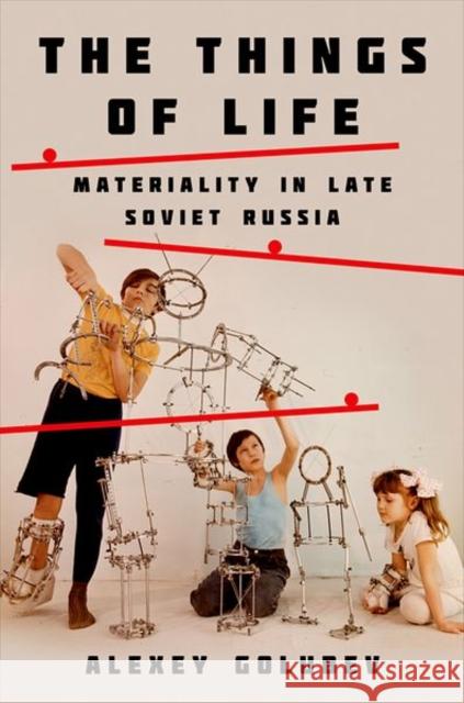 Things of Life: Materiality in Late Soviet Russia - audiobook Golubev, Alexey 9781501752889 Cornell University Press