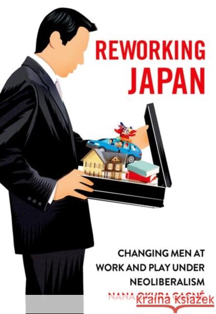 Reworking Japan Nana Okura Gagne 9781501753039 Cornell University Press